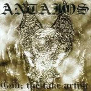 Antaios / Stigmatic Chorus - God;  the Fake Artist (CD, Used)