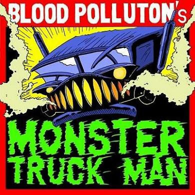 Blood Pollution - Monstertruck Man (CD, New)