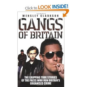 Gangs of Britain: The Gripping True Stories of the Faces Who Run Britain's Organised Crime