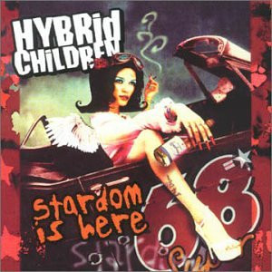 Hybrid Children - Stardom Is Here (CD, Used)