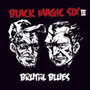 Black Magic Six - Brutal Blues (CD, New)