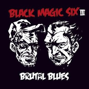 Black Magic Six - Brutal Blues (CD, New)