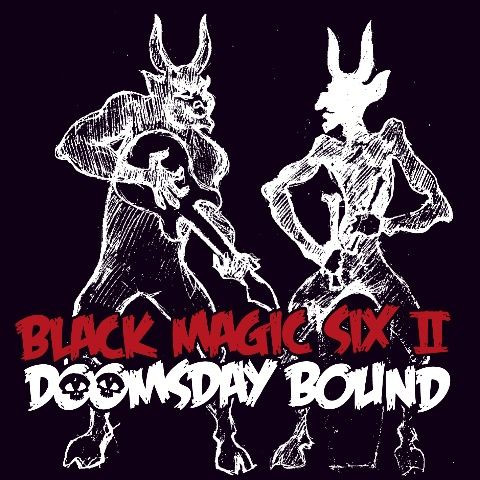 Black Magic Six - Doomsday Bound (CD, New)