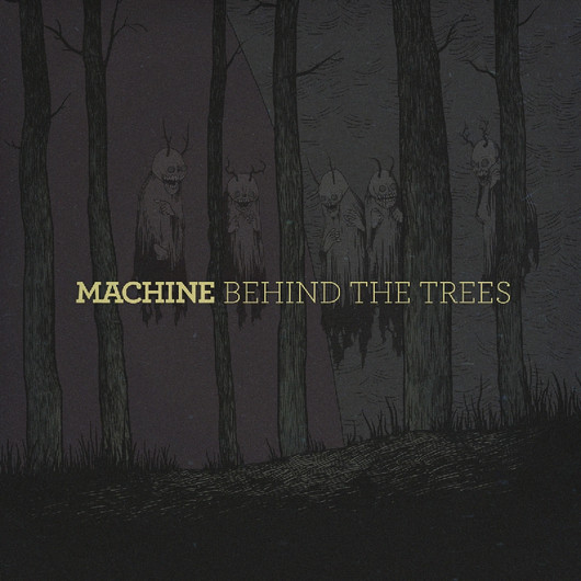 Machine - Behind the Trees (CD, Used)