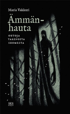 Ämmänhauta — Outoja tarinoita Suomesta