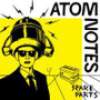Atom notes - spare parts (CD, used)