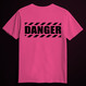 DANGER pink (T-shirt)
