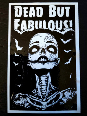 Dead but fabulous - vinyl sticker