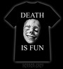 Death is fun t-shirt
