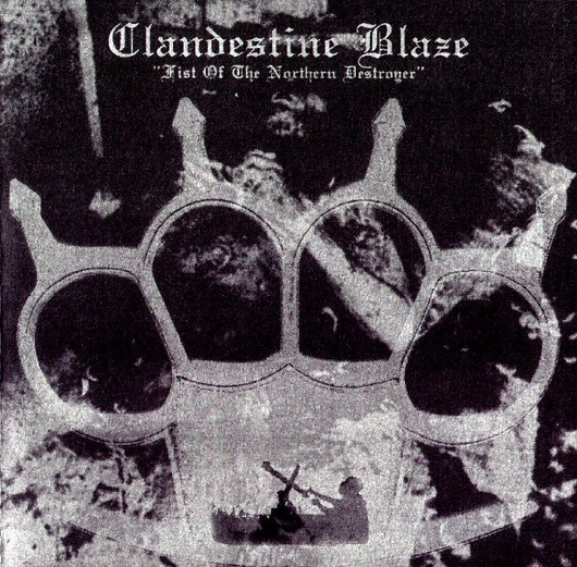 CLANDESTINE BLAZE - Fist of the Northern Destroyer (CD, new)
