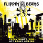 Flippin beans - everything's fine act brave and die (CD, used)