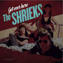 Shrieks - Get Over Here LP (new)