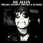 GG ALLIN FREAKS, FAGGOTS, DRUNKS & (CD New)