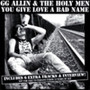 GG ALLIN YOU GIVE LOVE A BAD NAME (CD New)