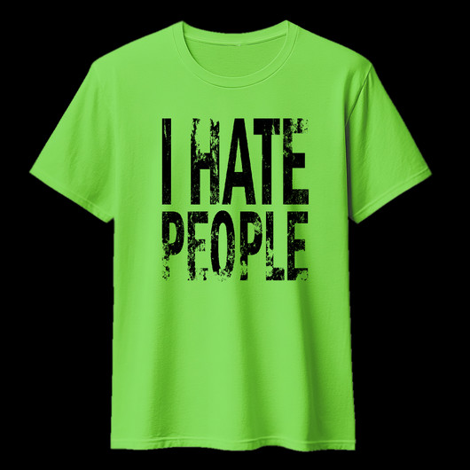 I HATE PEOPLE lime green T-shirt