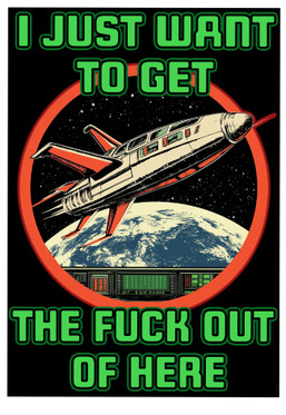 I just want to get the fuck out sticker