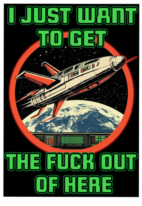 I just want to get the fuck out sticker