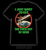 I just want to get the fuck out of here  t-shirt