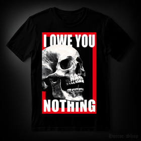 I owe you nothing T-shirt