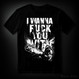 I wanna fuck you with chainsaw (T-shirt)