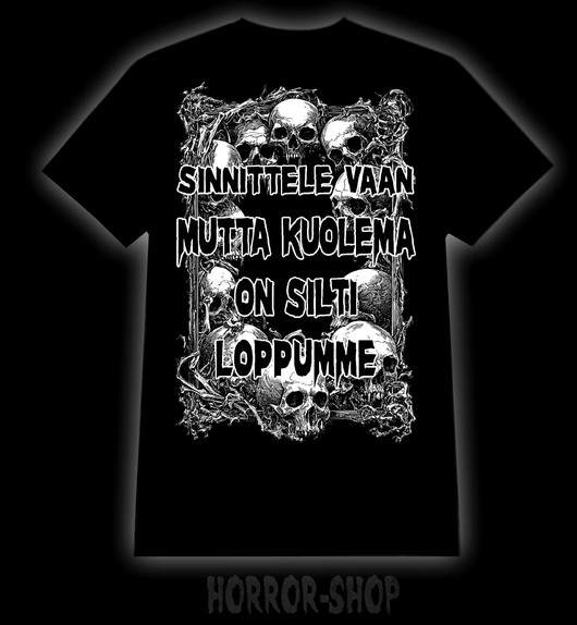KUOLEMA ON SILTI LOPPUMME t-paita
