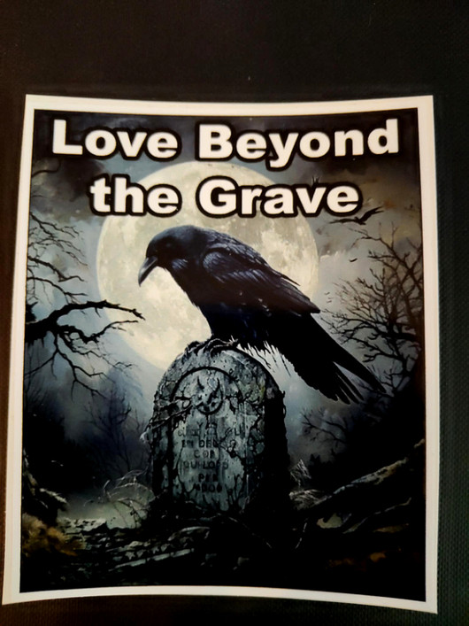 Love beyond the grave  sticker