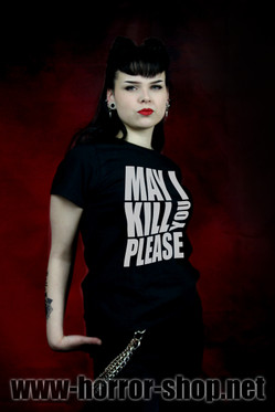 MAY I KILL YOU PLEASE (T-paita)