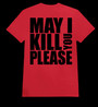 MAY I KILL YOU PLEASE red (T-shirt)