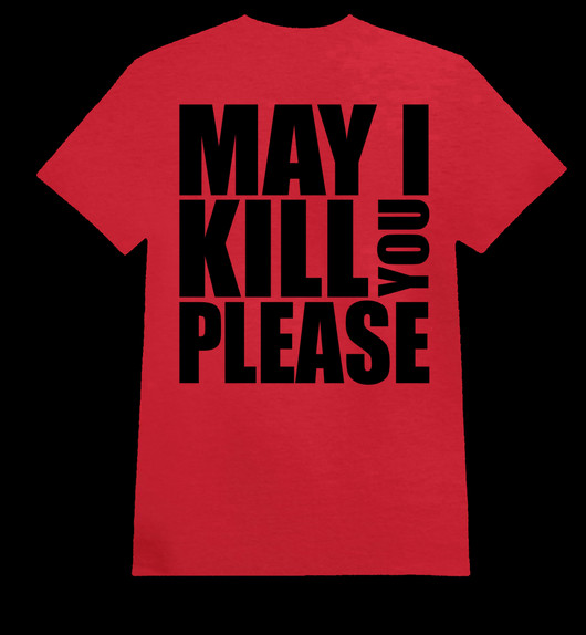 MAY I KILL YOU PLEASE red (T-shirt)