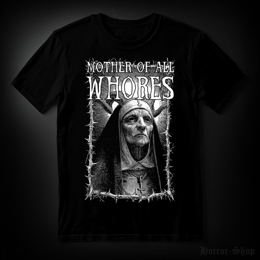 Mother of all whores T-shirt