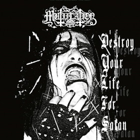 Mutiilation - Destroy Your Life For Satan (CD, new)