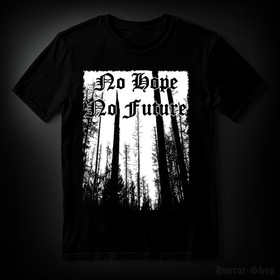 No hope - No future  (T-shirt)