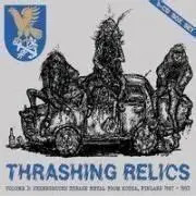 Thrashing Relics Volume 3: Finnish Underground Thrash Metal (CD, New)