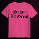 SATAN IS GREAT SATAN Pink (T-shirt)