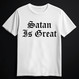 SATAN IS GREAT White (T-shirt)