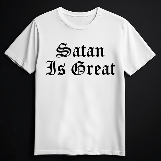 SATAN IS GREAT White (T-shirt)