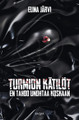 Turmion kätilöt: En tahdo unohtaa koskaan