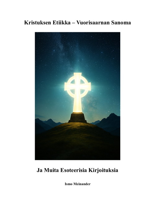 Kristuksen Etiikka- Vuorisaarnan Sanoma - Ismo Meinander