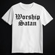 WORSHIP SATAN  White (T-shirt)