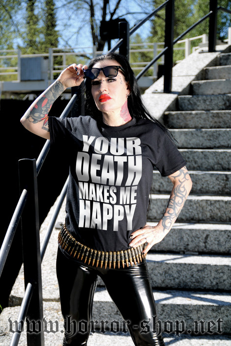 YOUR DEATH MAKES ME HAPPY (T-shirt)