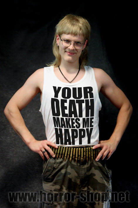 YOUR DEATH MAKES ME HAPPY white (T-shirt)