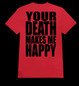 YOUR DEATH MAKES ME HAPPY red (T-shirt)