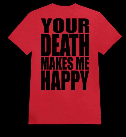 YOUR DEATH MAKES ME HAPPY red (T-shirt)