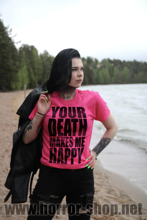 YOUR DEATH MAKES ME HAPPY pink (T-shirt)