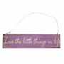 Puinen kyltti Love the little things in life, lila