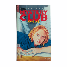 Fiona Kelly: Mystery Club - Myrkkyä