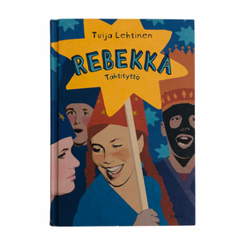 Tuija Lehtinen: Rebekka - Tähtityttö