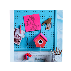 (Kivi), paperi, sakset: 30 sievää paperiaskartelutyötä