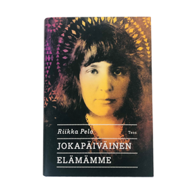 Riikka Pelo: Jokapäiväinen elämämme