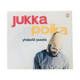 CD-levy, Jukka Poika - Yhdestä puusta